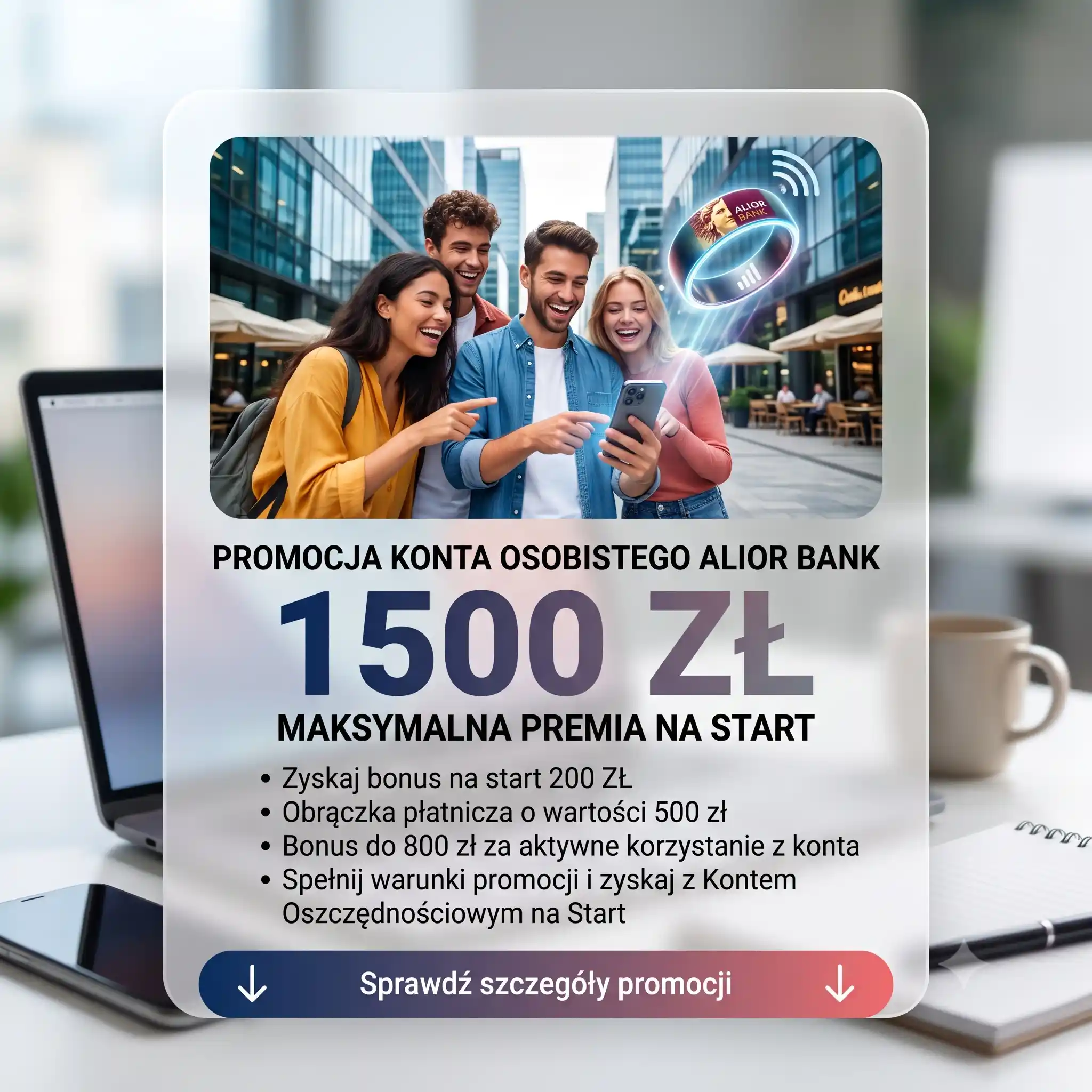 Promocja Zyskaj z Alior Kontem do 1500 zł i 5% Promocja Zyskaj z Alior Kontem do 1500 zł i 5%